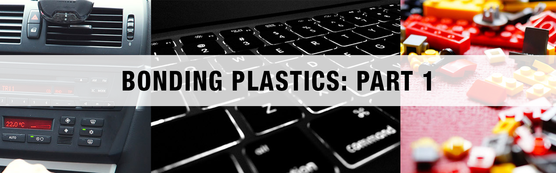Bonding to Plastics: Part 1